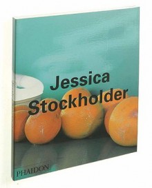 Jessica Stockholder - Phaidon Press