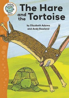 The Hare and the Tortoise - Elizabeth Adams, Andy Rowland