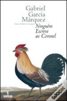 Ninguém Escreve ao Coronel - Gabriel García Márquez