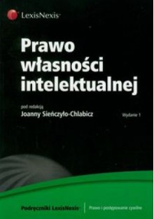 Prawo własności intelektualnej - Joanna Sieńczyło-Chlabicz