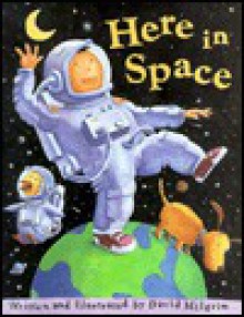 Here in Space - David Milgrim