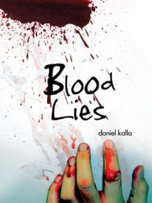 Blood Lies - Daniel Kalla, Anthony Heald