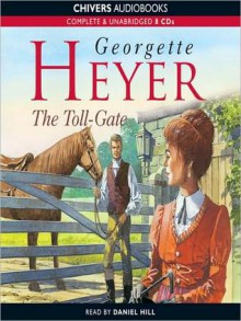 The Toll-Gate - Daniel Hill, Georgette Heyer