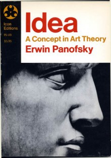 Idea: A Concept in Art Theory - Erwin Panofsky