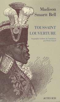 Toussaint Louverture - Madison Smartt Bell, Pierre Girard