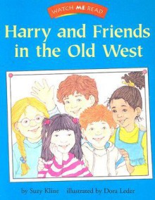 Harry and Friends in the Old West (Watch me read) - Suzy Kline, Dora Leder