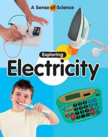 Exploring Electricity - Claire Llewellyn