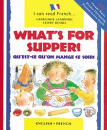 What's For Supper?/Qu'est-ce qu'on mange ce soir? (I Can Read Series) - Mary Risk