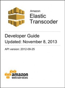 Amazon Elastic Transcoder Developer Guide - Amazon Web Services