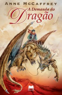 A Demanda do Dragão (Cavaleiros de Pern #2) - Anne McCaffrey, Vera Falcão Martins, Pedro Pires