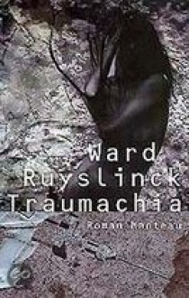 Traumachia - Ward Ruyslinck