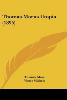 Thomas Morus Utopia (1895) - Thomas More, Theobald Ziegler, Victor Michels