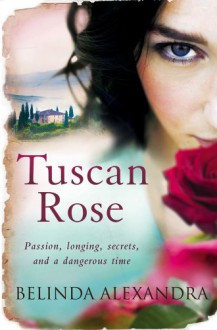 Tuscan Rose - Belinda Alexandra