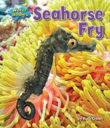 Seahorse Fry - Ruth Owen