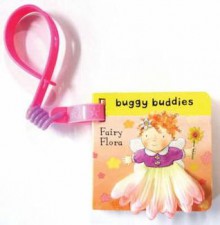 Fairy Buggy Buddies: Fairy Flora (Fairy Buggy Buddies) - Jane Massey