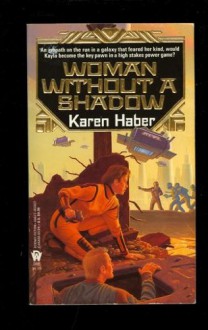 Woman without a Shadow - Karen Haber