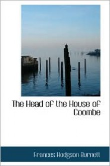 The Head of the House of Coombe - Frances Hodgson Burnett