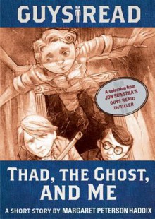 Guys Read: Thad, the Ghost, and Me (Audio) - Margaret Peterson Haddix, Bronson Pinchot