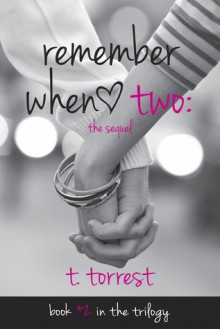 Remember When 2: The Sequel (Remember Trilogy, #2) - T. Torrest