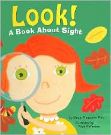 Look!: A Book About Sight (Amazing Body: The Five Senses) - Dana Meachen Rau