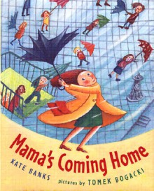 Mama's Coming Home - Kate Banks