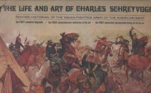 Life and art of Charles Schreyvogel - James D. Horan