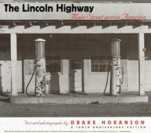 The Lincoln Highway: Main Street Across America - Drake Hokanson