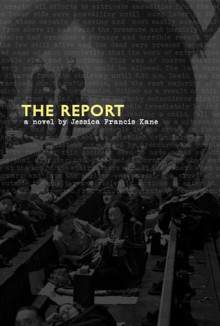 The Report: A Novel - Jessica Francis Kane