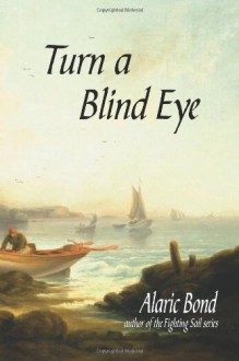 Turn a Blind Eye - Alaric Bond