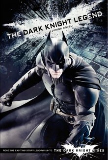 The Dark Knight Legend: Junior Novel - Stacia Deutsch, Stacia Deutsch