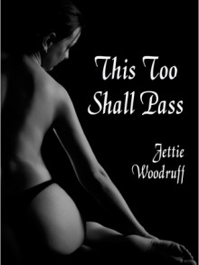 This Too Shall Pass - Jettie Woodruff