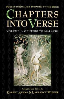 Chapters into Verse: Poetry in English Inspired by the Bible : Genesis to Malachi - Robert Atwan