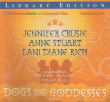 Dogs And Goddesses - Anne Stuart, Jennifer Crusie