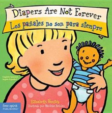 Diapers Are Not Forever / Los pañales no son para siempre (Board Book) - Elizabeth Verdick, Marieka Heinlen