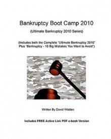 Bankruptcy Boot Camp 2010: (Ultimate Bankruptcy 2010 Plus 10 Mistakes Combined) - David Walden, Donald DiCarlo