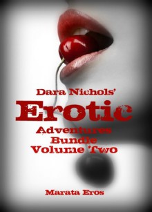 Dara Nichols' Erotic Adventure Bundle, Volume Two - Marata Eros