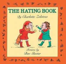 The Hating Book - Charlotte Zolotow, Ben Shecter