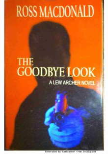 The Goodbye Look - Ross Macdonald