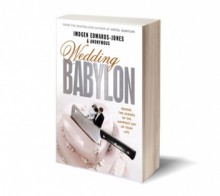 Wedding Babylon - Imogen Edwards-Jones