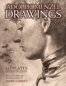 Drawings: 115 Plates - Adolph Menzel, James Gurney