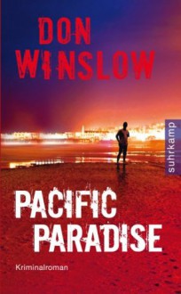 Pacific Paradise: Kriminalroman (German Edition) - Don Winslow, Conny Lösch