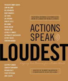 Actions Speak Loudest: Keeping Our Promise for a Better World - Robert McKinnon, Juan Williams