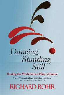 Dancing Standing Still - Richard Rohr