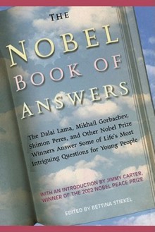 The Nobel Book of Answers: The Dalai Lama, Mikhail Gorbachev, Shimon Peres, a - Bettina Stiekel, Various, Jimmy Carter