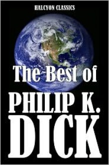 The Best of Philip K. Dick - Philip K. Dick