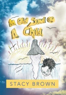 An Old Soul of a Child - Stacy Brown