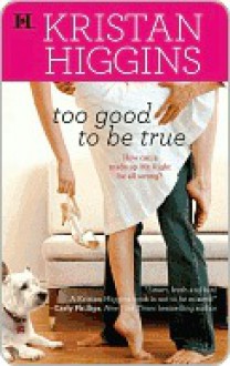 Too Good to Be True - Kristan Higgins