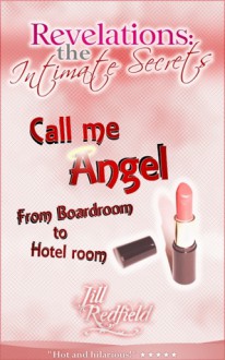 Revelations: the Intimate Secrets - Call me Angel (From Boardroom to Hotel room) - Jill Redfield