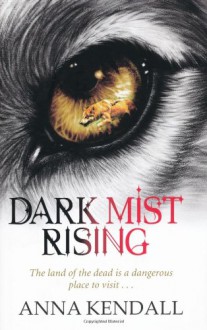 Dark Mist Rising - Anna Kendall