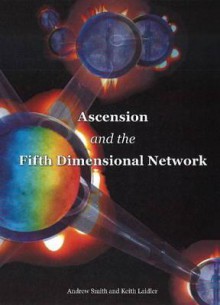 Ascension & the Fifth Dimensional Network - Andrew Smith